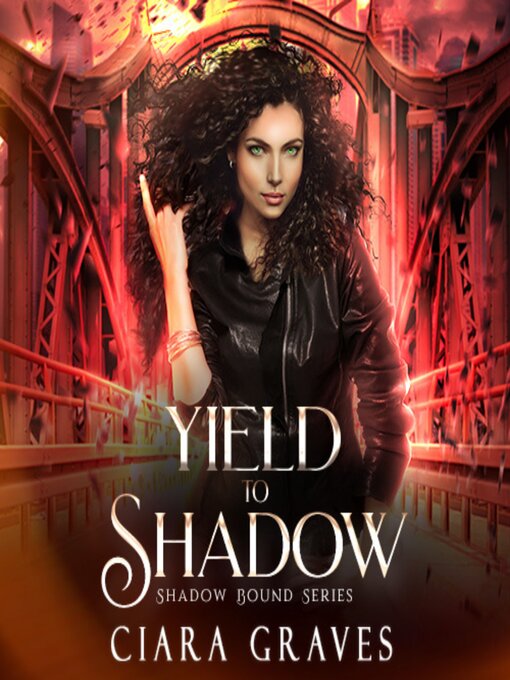 Title details for Yield to Shadow by Ciara Graves - Wait list